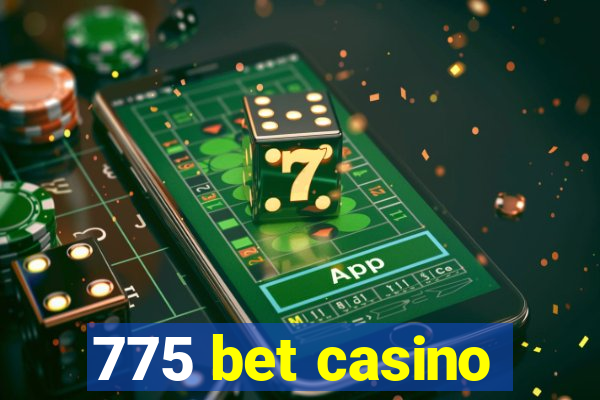 775 bet casino