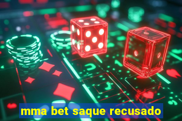 mma bet saque recusado