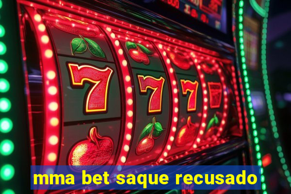 mma bet saque recusado