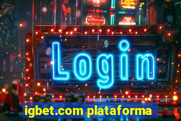 igbet.com plataforma