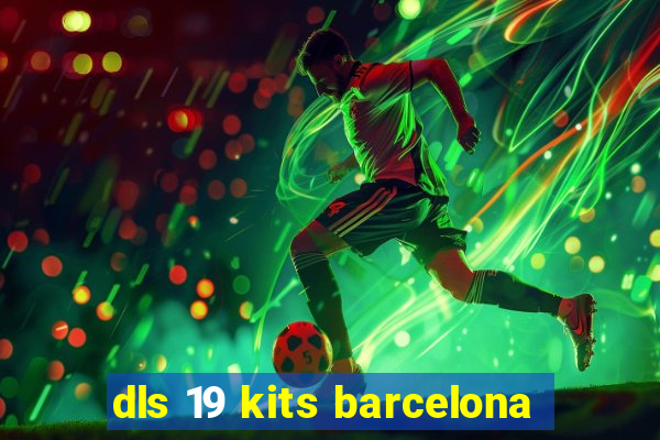 dls 19 kits barcelona