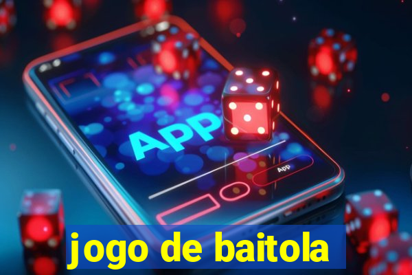 jogo de baitola