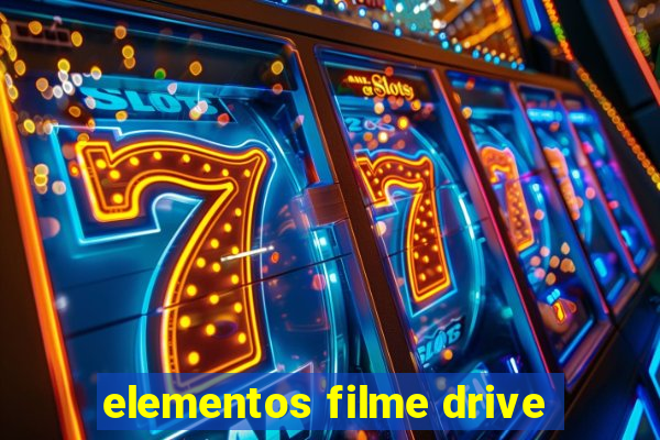 elementos filme drive