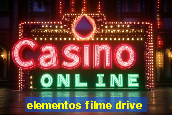 elementos filme drive