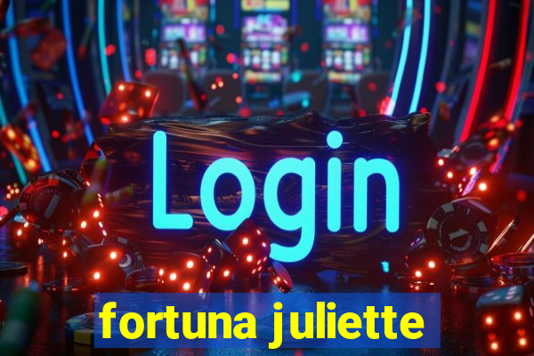 fortuna juliette