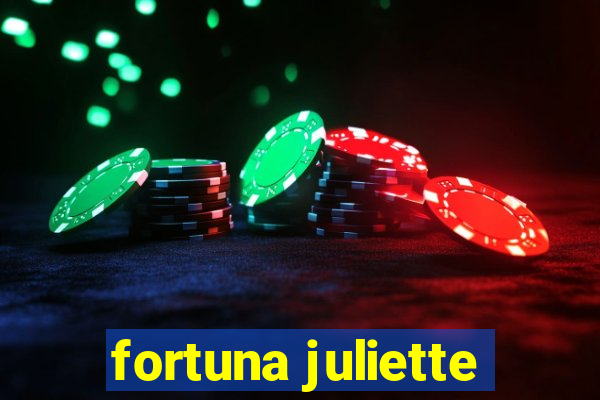 fortuna juliette