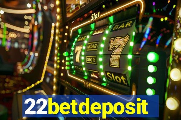 22betdeposit