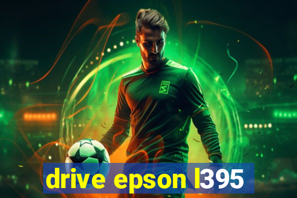 drive epson l395