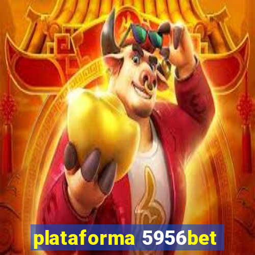 plataforma 5956bet