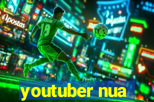 youtuber nua