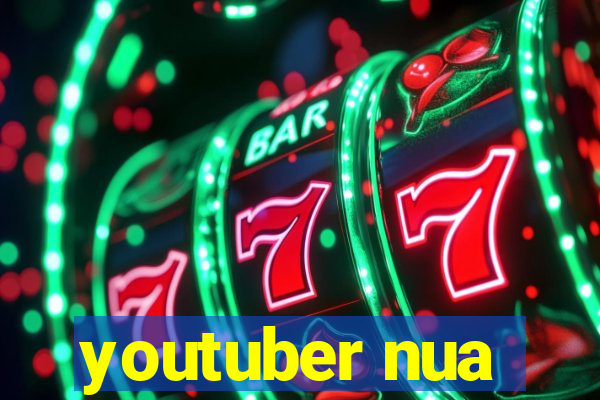 youtuber nua