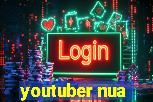 youtuber nua