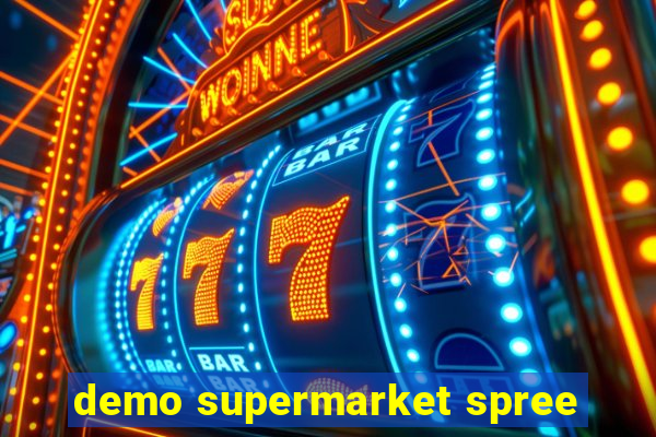 demo supermarket spree