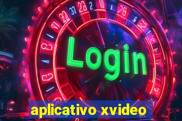 aplicativo xvideo