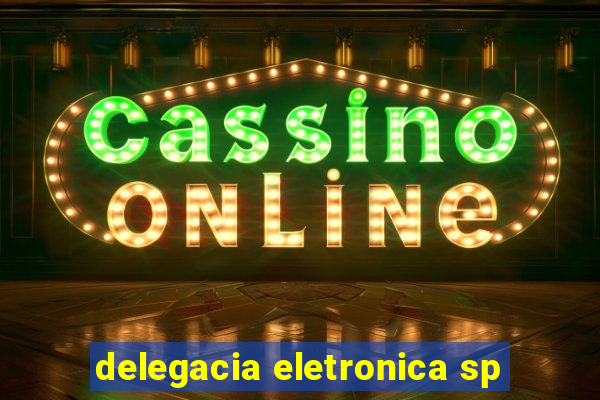 delegacia eletronica sp