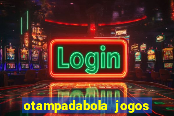 otampadabola jogos ao vivo palmeiras