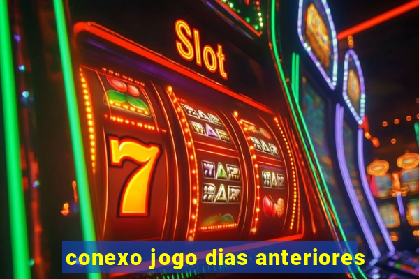 conexo jogo dias anteriores