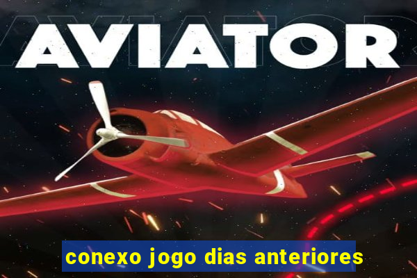 conexo jogo dias anteriores