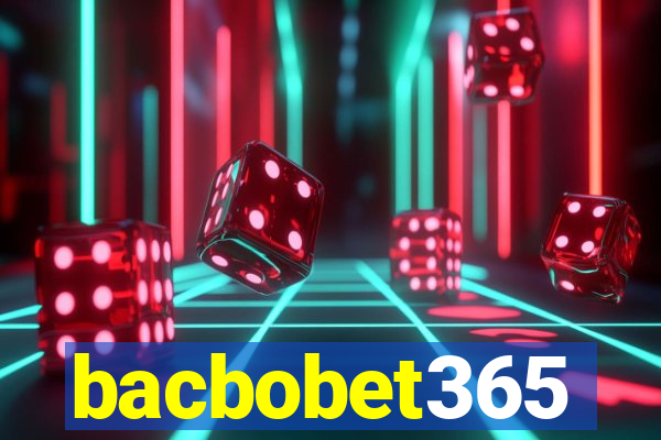 bacbobet365