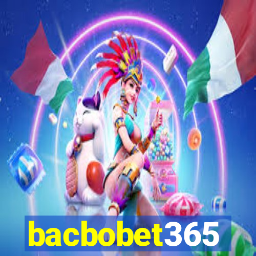 bacbobet365