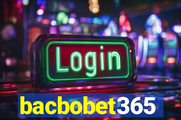 bacbobet365