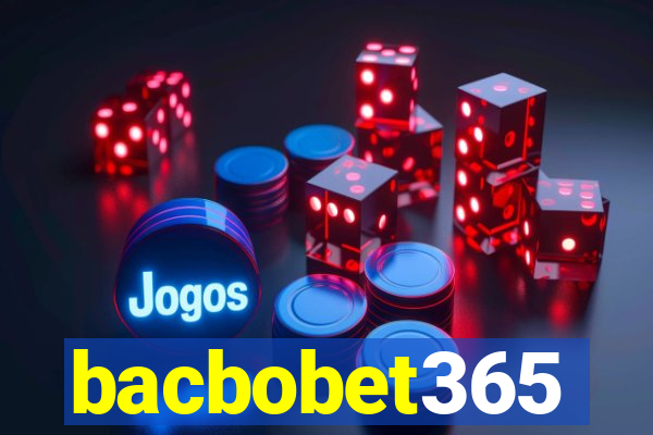 bacbobet365