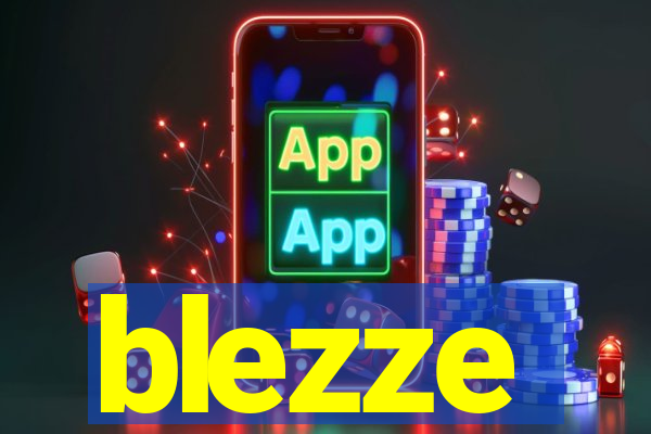 blezze