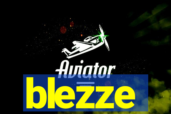 blezze