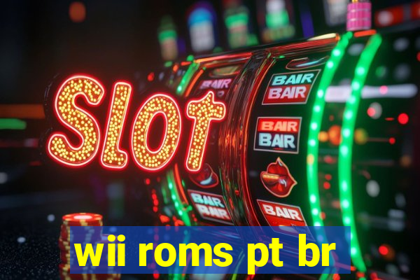 wii roms pt br