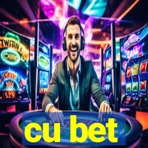 cu bet