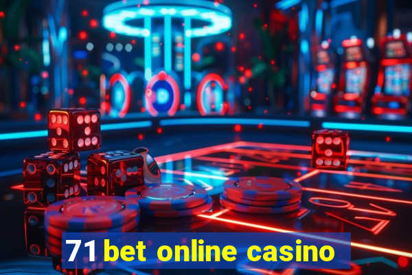 71 bet online casino