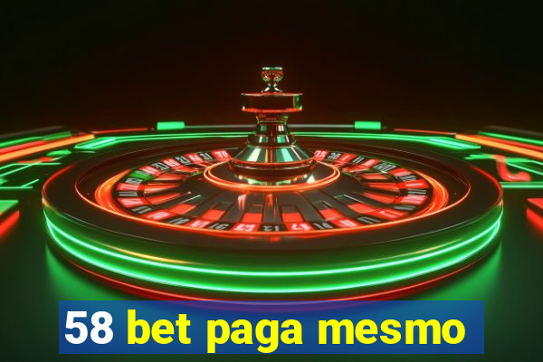 58 bet paga mesmo