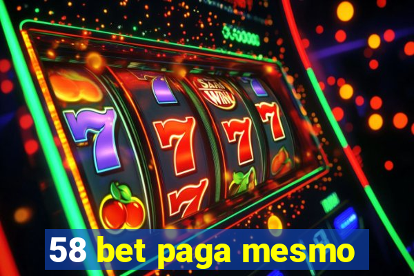 58 bet paga mesmo