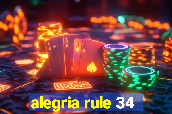 alegria rule 34