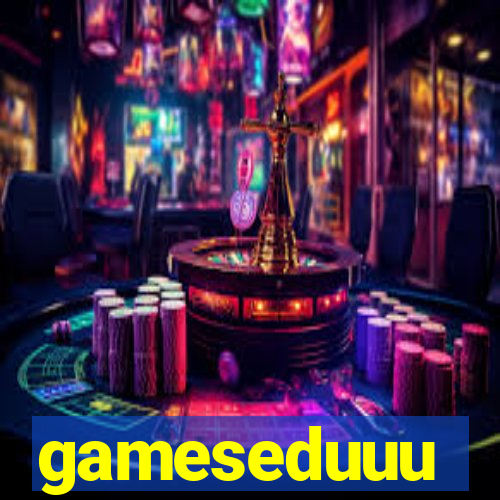 gameseduuu