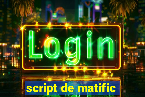 script de matific