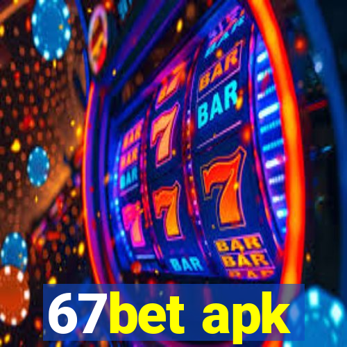 67bet apk