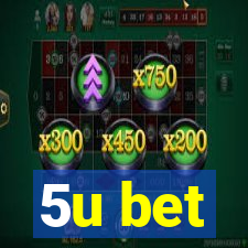 5u bet