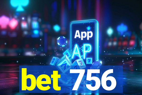 bet 756