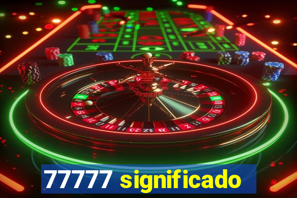 77777 significado