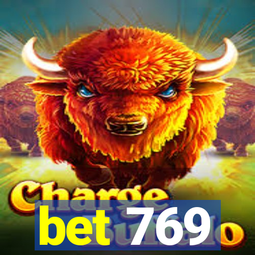 bet 769