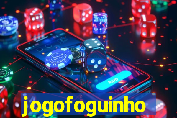 jogofoguinho