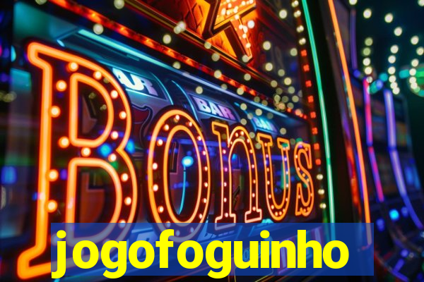 jogofoguinho