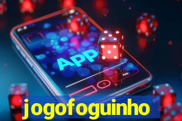 jogofoguinho