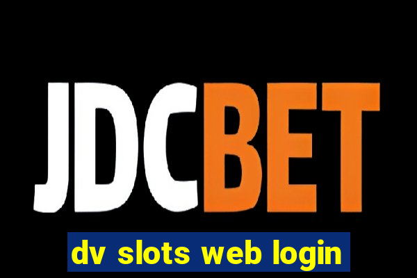 dv slots web login