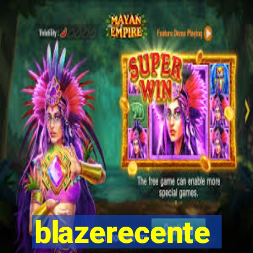 blazerecente