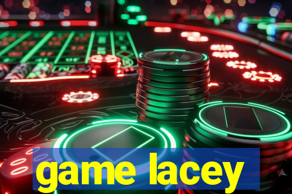 game lacey