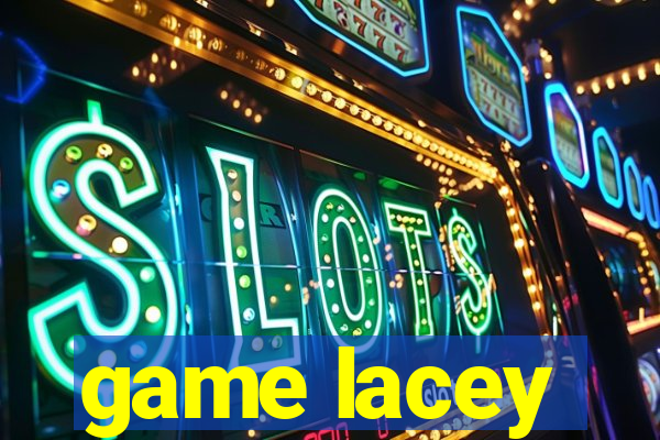 game lacey