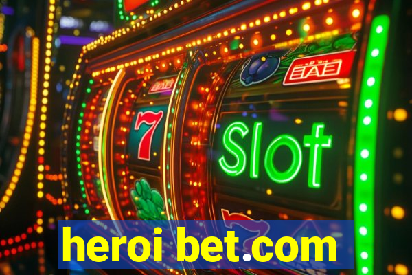 heroi bet.com