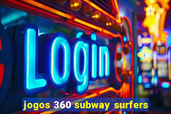 jogos 360 subway surfers